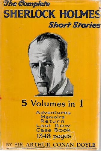 The Complete Sherlock Holmes Short Stories by Sir Arthur Conan Doyle