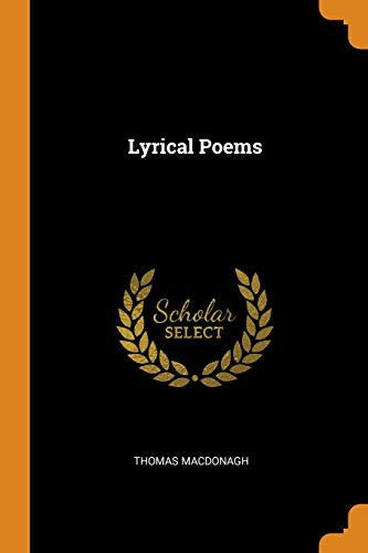 Lyrical Poems by Thomas MacDonagh
