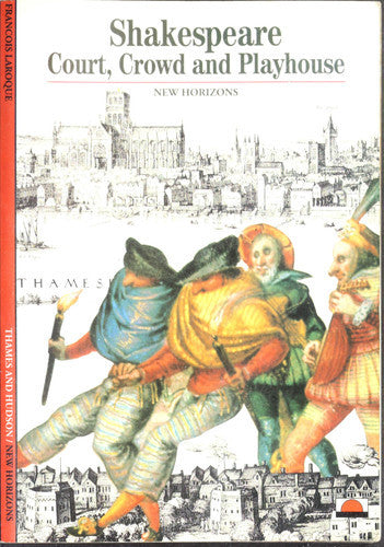 Shakespeare: Court, Crowd And Playhouse by Francois Laroque