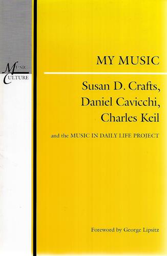 My Music by Daniel Cavicchi and Susan D. Crafts and Charles Keil