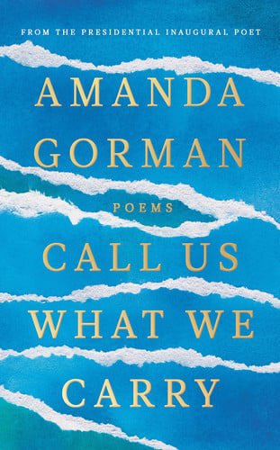 The Hill We Climb And Other Poems by Amanda Gorman
