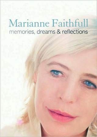 Memories, Dreams and Reflections by Marianne Faithfull
