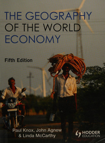 The Geography Of The World Economy by John Agnew and Paul Knox