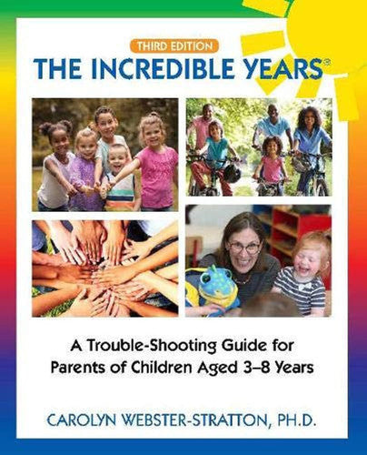 The Incredible Years: A Trouble-Shooting Guide For Parents Of Children Aged 3-8 Years by Carolyn Webster-Stratton