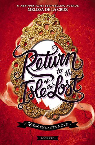Return to the Islae of the Lost (Disney: Descendants) by Scholastic Australia and Melissa De La Cruz
