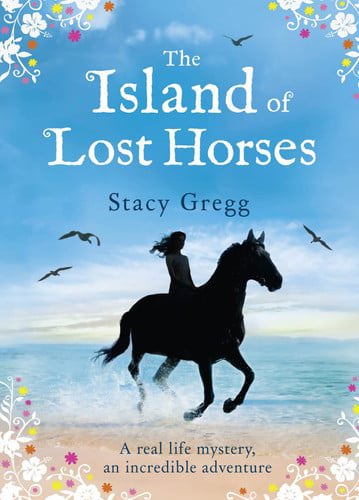 The Island Of Lost Horses by Stacy Gregg