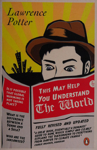 This May Help You Understand The World by Lawrence Potter