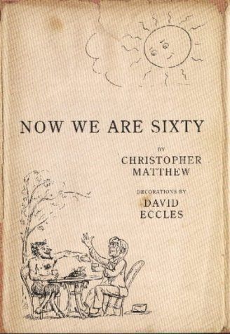 Now We Are Sixty by Christopher Matthew