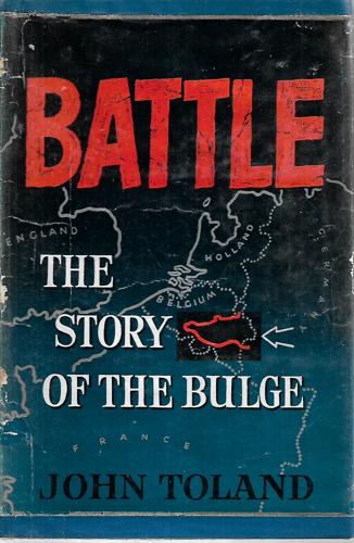 Battle: The Story Of The Bulge by John Toland