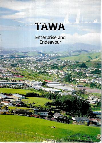 Tawa: Enterprise And Endevour by K. R. Cassells