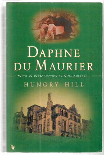 Hungry Hill: With An Introduction By Nina Auerbach by Daphne Du Maurier