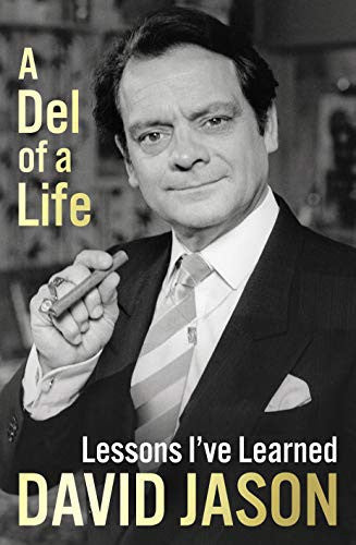 A Del Of A Life: Lessons I've Learned by David Jason