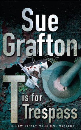 T Is For Trespass by Sue Grafton