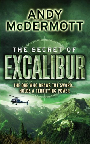 The Secret Of Excalibur (Nina Wilde/Eddie Chase 3) by Andy McDermott