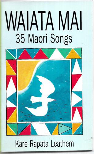 Waiata Mai : 35 Maori Songs by Kare Rapata Leathem
