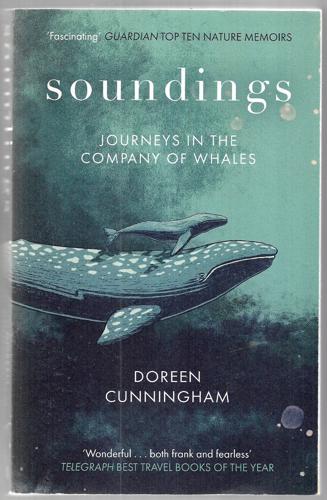 Soundings: Journeys In The Company Of Whales by Doreen Cunningham
