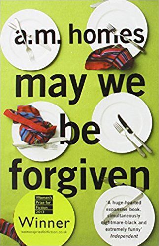 May We Be Forgiven by A. M. Homes