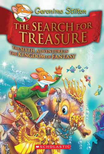 The Search For Treasure: The Sixth Adventure In The Kingdom Of Fantasy by Geronimo Stilton