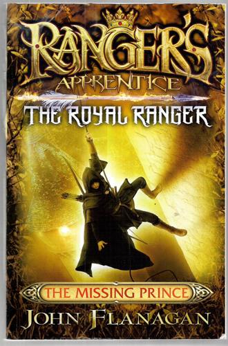 Ranger's Apprentice The Royal Ranger 4: The Missing Prince by John Flanagan
