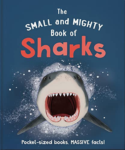 The Small And Mighty Book Of Sharks by Ben Hoare