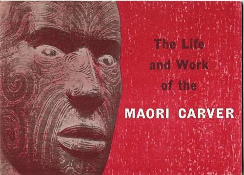 The Life And Work of the Maori Carver by T. Barrow
