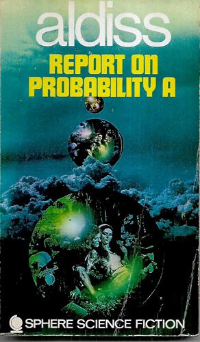Report On Probability A by Brian Aldiss