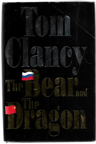 The Bear And The Dragon by Tom Clancy