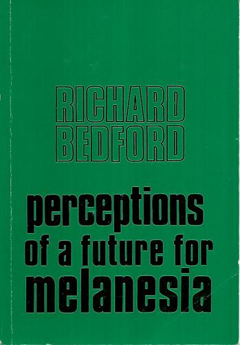 Perceptions Of A Future For Melanesia by Richard Bedford