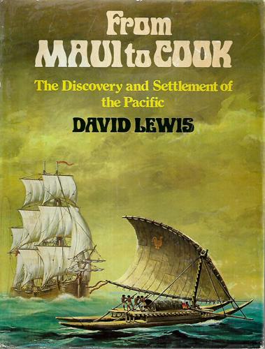 From Maui To Cook: the Discovery And Settlement of the Pacific by David Lewis
