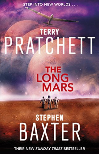 The Long Mars: Step Into New Worlds by Stephen Baxter and Terry Pratchett