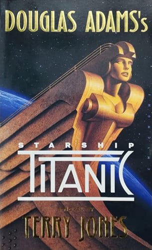 Douglas Adams's Starship Titanic: A Novel by Terry Jones