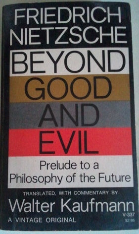 Beyond Good And Evil: Prelude To A Philosophy Of The Future by Friedrich Wilhelm Nietzsche