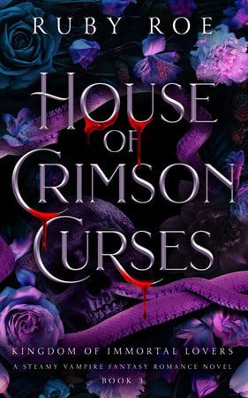 House Of Crimson Hearts: A Steamy Vampire Fantasy Romance by Ruby Roe