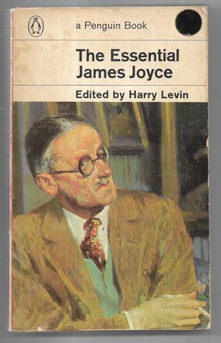 The Essential James Joyce by James Joyce and Harry Levin