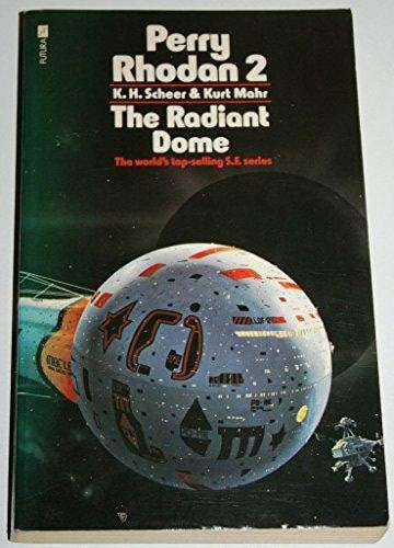 Perry Rhodan 2: The Radiant Dome  by Kurt Mahr and Karl-Herbert Scheer