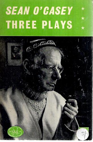 Three Plays: Juno And the Pacock; the Shadow of a Gunman; the Plough And the Stars by Sean O'Casey
