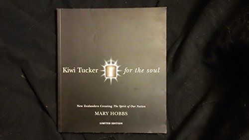 Kiwitucker for the Soul - New Zealanders Creating the Spirit of Our Nation by Mary Hobbs