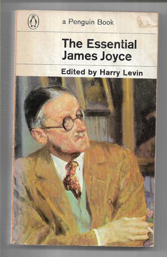 The Essential James Joyce by James Joyce and Harry Levin