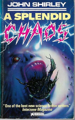 A Splendid Chaos by John Shirley