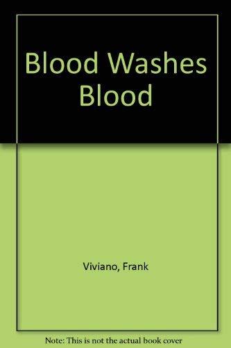 Blood Washes Blood: A True Story Of Love, Murder, And Redemption Under The Sicilian Sun by Frank Viviano