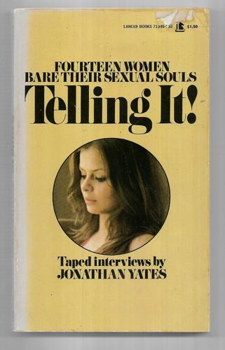 Telling It!  Fourteen Women Bare Their Sexual Souls by Jonathan Yates