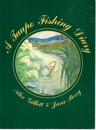 A Taupo Fishing Diary by Alex Gillett and Jane Perry