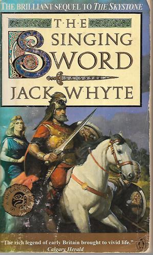 The Singing Sword by Jack Whyte