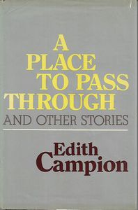 A Place To Pass Through And Other Stories by Edith Campion