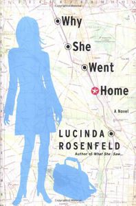 Why She Went Home by Lucinda Rosenfeld