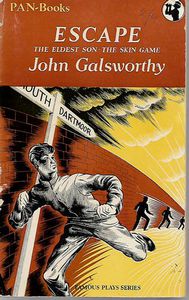 Escape / the Eldest Son/ the Skin Game by John Galsworthy