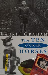 The ten o'clock horses by Laurie Graham