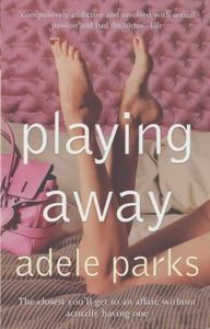 Playing Away by Adele Parks