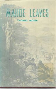 Mahoe Leaves; Being a Selection of Sketches of New Zealand And Its Inhabitants, And Other Matters Concerning Them (Reprting of Original 1863 Edition) by Thomas Moser