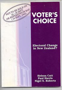 Voter's Choice: Electoral Change in New Zealand? by Helena Catt and Paul Harris and Nigel S. Roberts